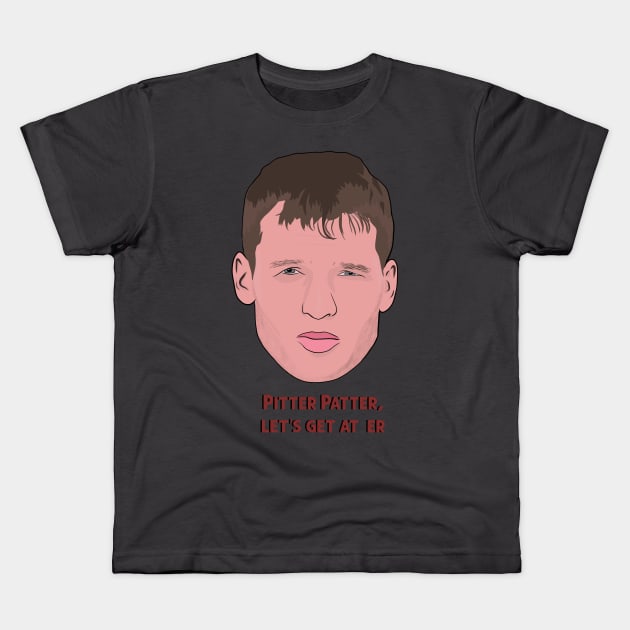 Letterkenny Pitter Patter Let's get at er Kids T-Shirt by Hevding